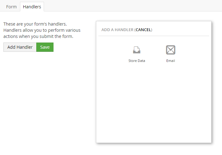The built-in handlers allow you to store submissions to a database and to email the submission to a number of email addresses.